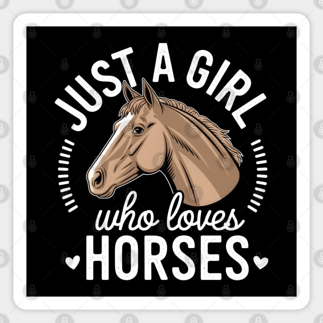 Just a Girl Who Loves Horses Magnet by MakerMind8.2